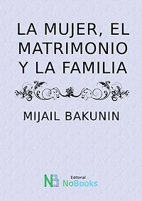 La mujer, el matrimonio y la familia