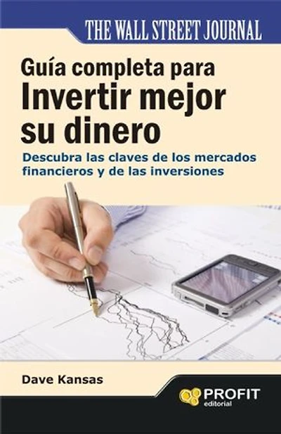 Guía completa para invertir mejor su dinero. Ebook: Descubra las claves de los mercados financieros y de las inversiones