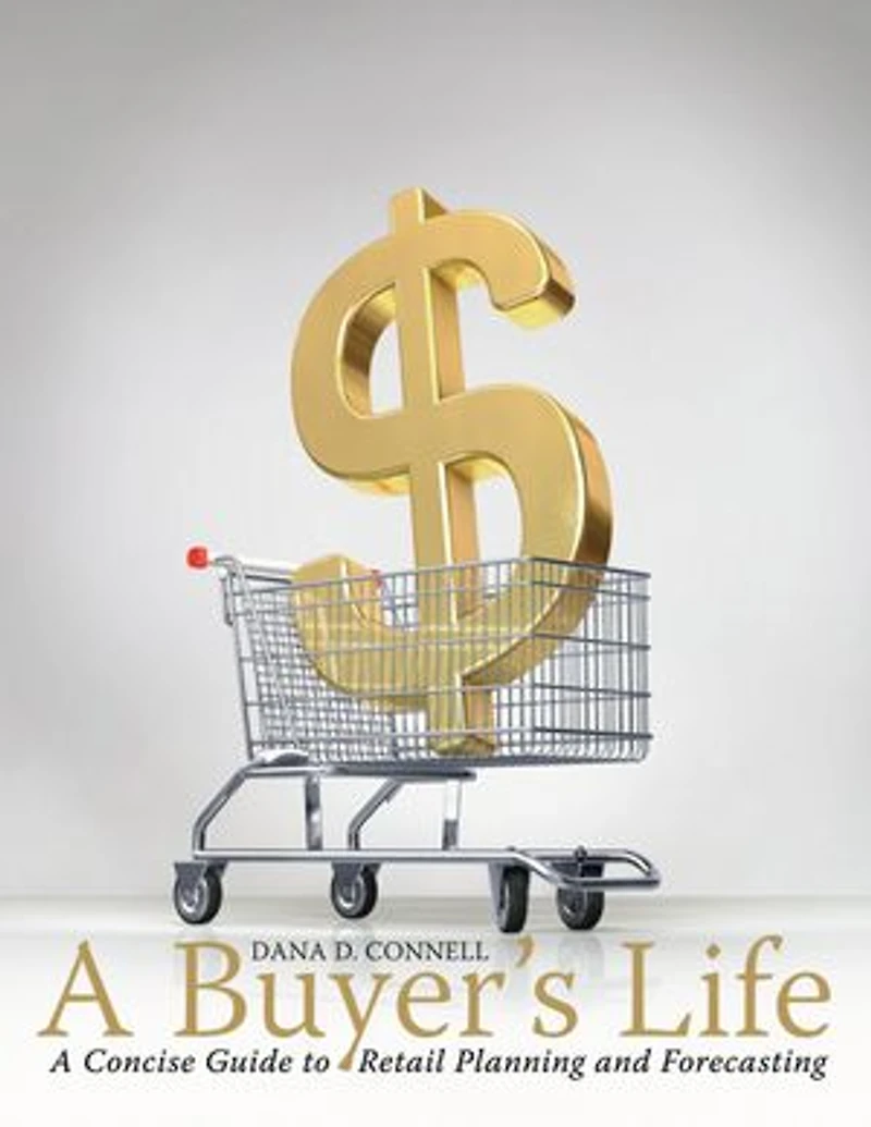 A Buyer's Life: A Concise Guide To Retail Planning And Forecasting