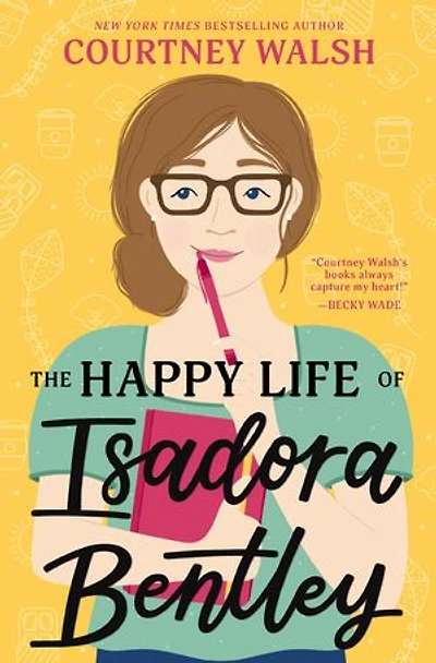 The Happy Life of Isadora Bentley: A heartfelt and humorous story overcoming loneliness finding yourself