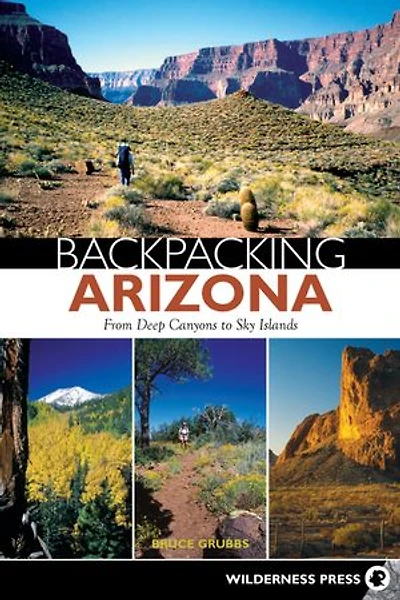 Backpacking Arizona: From Deep Canyons To Sky Islands