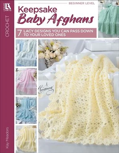 Keepsake Baby Afghans: 4 Christening; 7 Designs