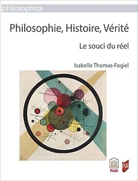 Philosophie, Histoire, Vérité: Le souci du réel