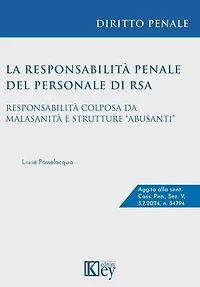 La responsabilità penale del personale di RSA: Responsabilità colposa da malasanità e strutture “abusanti”