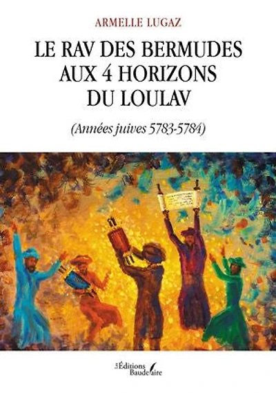 Le rav des Bermudes aux 4 horizons du loulav : (Années juives 5783-5784): 5783-5784)