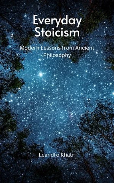 Everyday Stoicism: Modern Lessons from Ancient Philosophy
