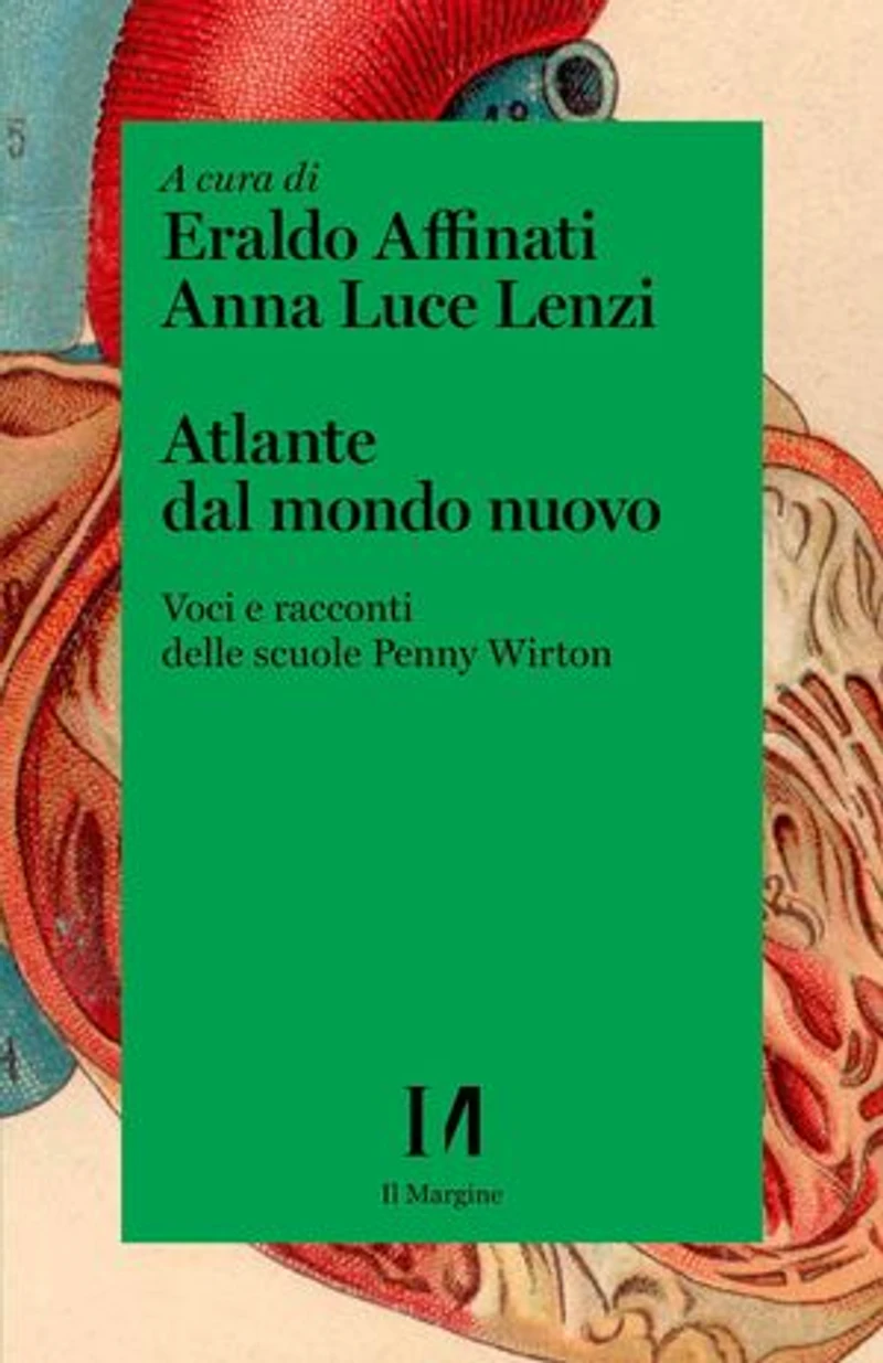 Atlante dal mondo nuovo: Voci e racconti delle scuole Penny Wirton