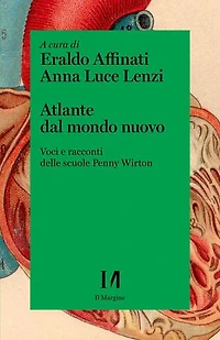 Atlante dal mondo nuovo: Voci e racconti delle scuole Penny Wirton