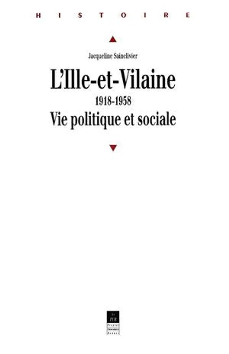L' Ille-et-Vilaine: 1918-1958, vie politique et sociale
