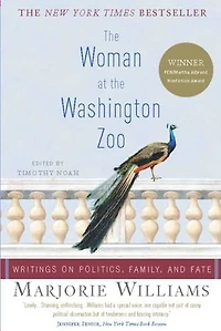 the Woman at Washington Zoo: Writings on Politics, Family, and Fate