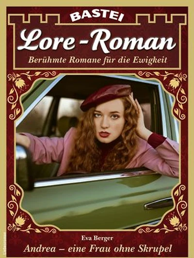 Lore-Roman 204: Andrea - eine Frau ohne Skrupel