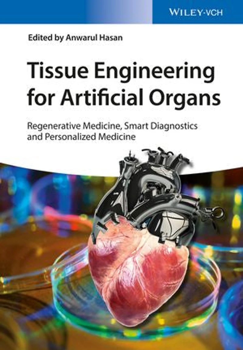 Tissue Engineering for Artificial Organs, 2 Volume Set: Regenerative Medicine, Smart Diagnostics and Personalized Medicine