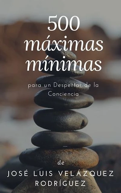 500 máximas mínimas: para un Despertar de la Conciencia