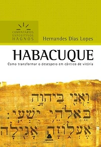 Habacuque: Como transformar o desespero em cântico de vitória