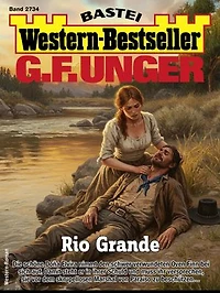 G. F. Unger Western-Bestseller 2734: Rio Grande
