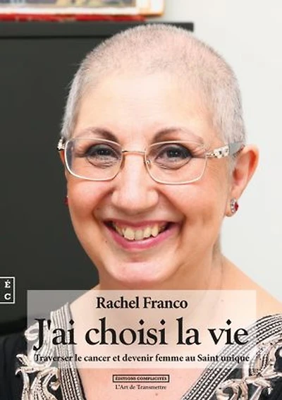 J’ai choisi la vie: Traverser le cancer et devenir femme au Saint unique