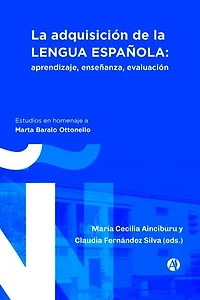 La adquisición de la lengua española: Aprendizaje, enseñanza, evaluación: estudios en homenaje a Marta Baralo Ottonello