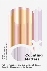 Counting Matters: Policy, Practice, and the Limits of Gender Equality Measurement Canada