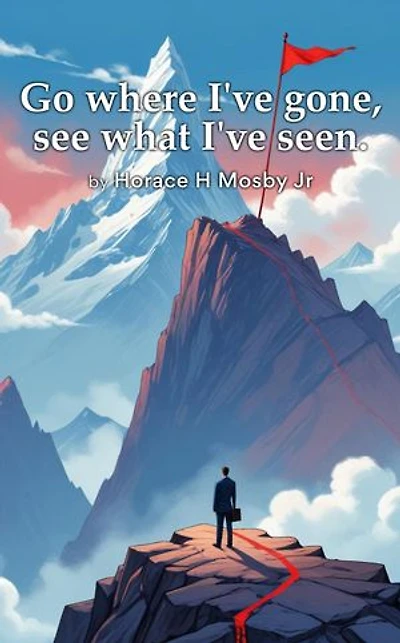 Go Where I've Gone, See What I've Seen.