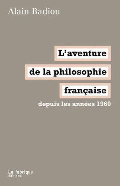 L' aventure de la philosophie française depuis les années 1960