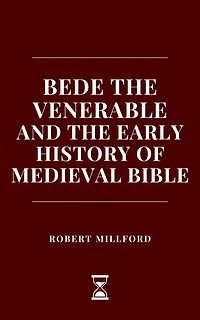 Bede the Venerable and the Early History of Medieval Bible