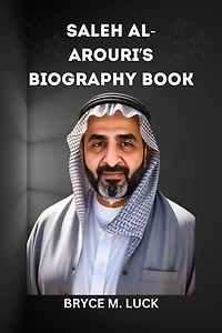 Saleh al-Arouri’s Biography Book: Revealing the Truth Behind Saleh al-Arouri's Assassination in the Shadows of Dahieh