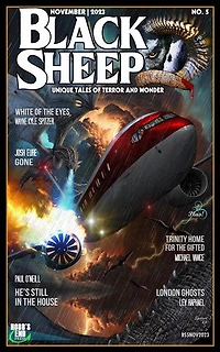 Black Sheep: Unique Tales of Terror and Wonder No. 5 | November 2023: Black Sheep Magazine, #5