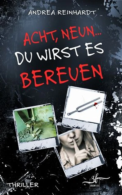 Acht, Neun ... du wirst es bereuen: Ein düsterer Psychothriller der Extraklasse