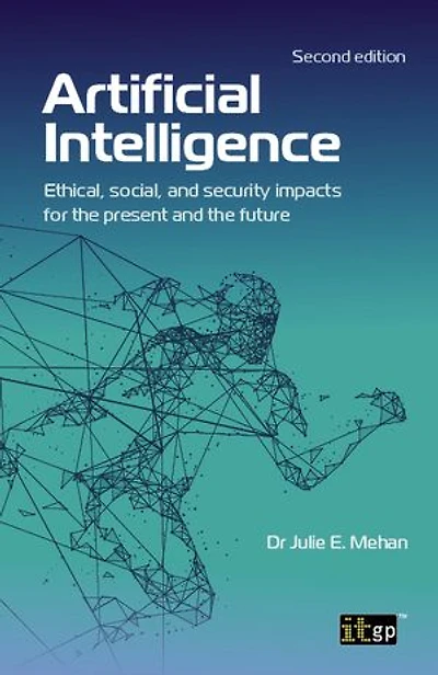 Artificial Intelligence: Ethical, social, and security impacts for the present future, Second edition