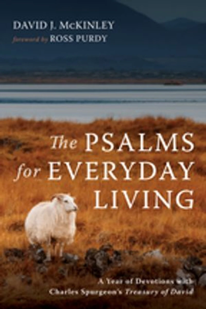 The Psalms for Everyday Living: A Year of Devotions with Charles Spurgeon's Treasury David
