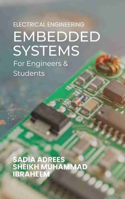 Embedded Systems: For Engineers and Students