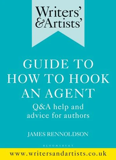 Writers' And Artists' Guide To How Hook An Agent: Q A Help Advice For Authors