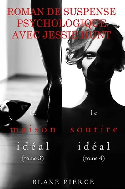 Lot de Romans de Suspense Psychologique avec Jessie Hunt : LA MAISON IDÉALE (tome 3) et LE SOURIRE IDÉAL (tome 4)