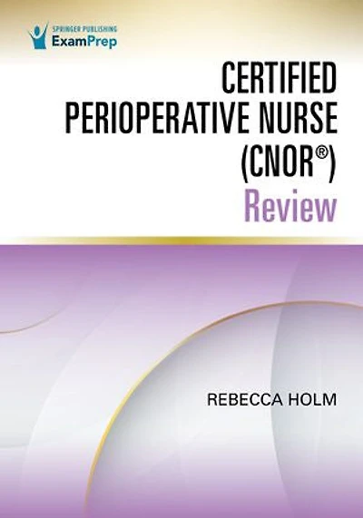 Certified Perioperative Nurse (CNOR ) Review