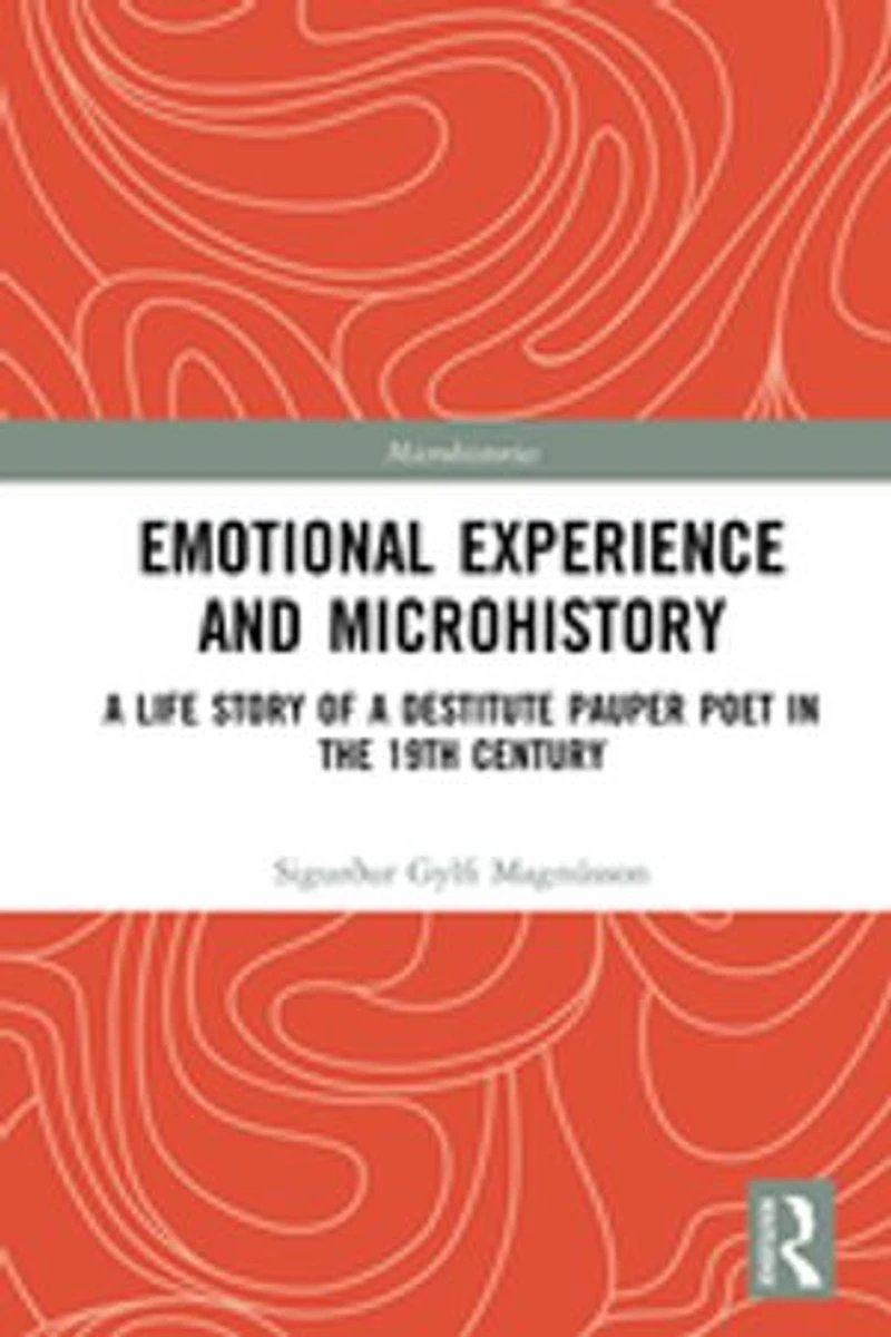 Emotional Experience and Microhistory: a Life Story of Destitute Pauper Poet the 19th Century
