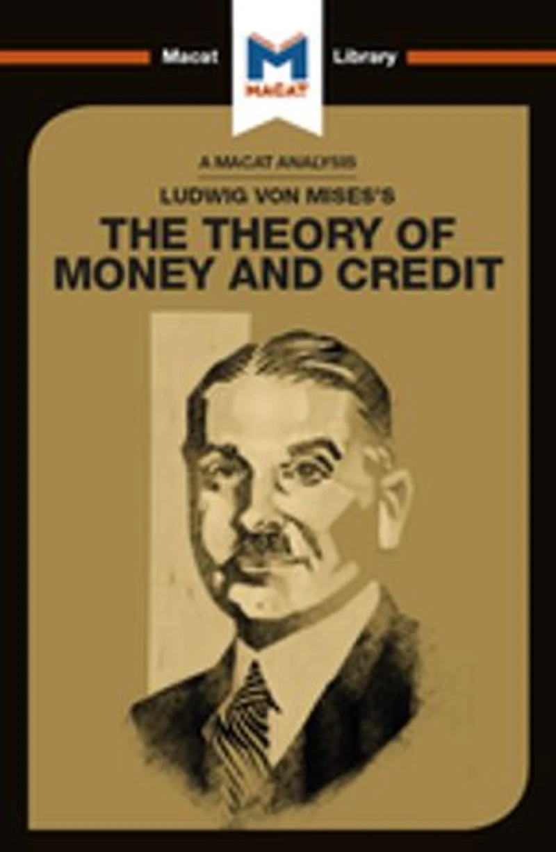 An Analysis Of Ludwig Von Mises's The Theory Money And Credit
