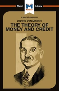 An Analysis Of Ludwig Von Mises's The Theory Money And Credit