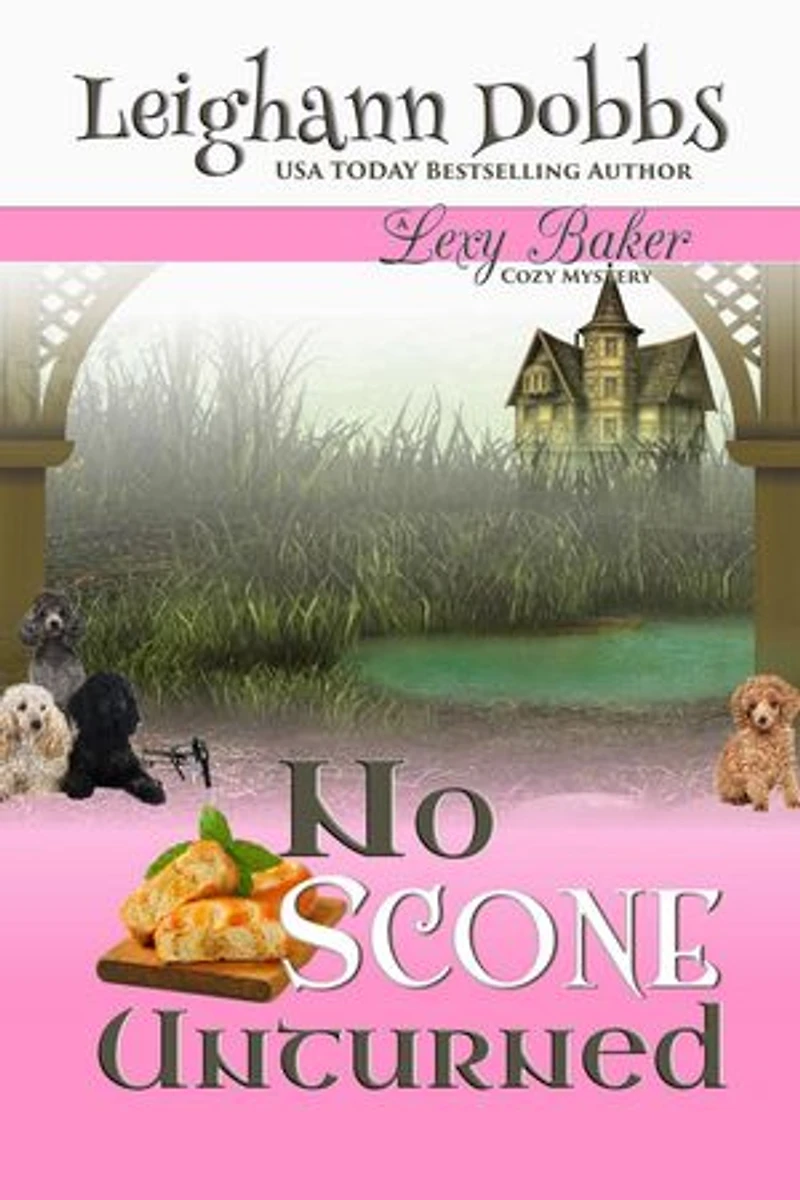 No Scone Unturned: Lexy Baker Cozy Mystery Series, #12