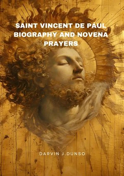 SAINT VINCENT DE PAUL: Biography and Novena Prayers