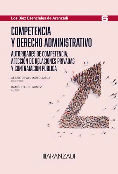 Competencia y Derecho administrativo: Autoridades de competencia, afección de relaciones privadas y contratación pública