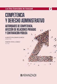 Competencia y Derecho administrativo: Autoridades de competencia, afección de relaciones privadas y contratación pública