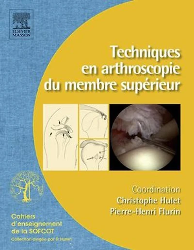 Techniques en arthroscopie du membre supérieur: tome 1