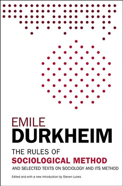 The Rules of Sociological Method: and Selected Texts on Sociology its Method