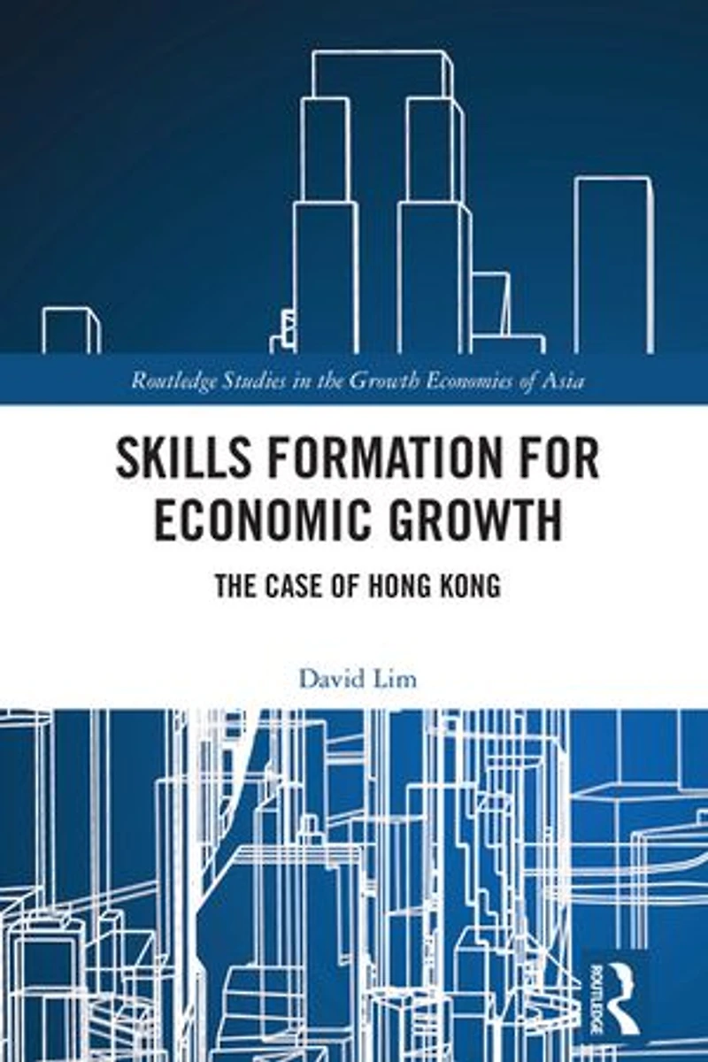 Skills Formation for Economic Growth: The Case of Hong Kong