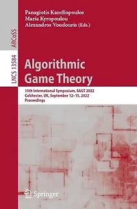 Algorithmic Game Theory: 15th International Symposium, SAGT 2022, Colchester, UK, September 12-15, Proceedings