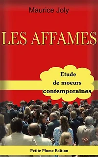 Les Affamés, étude de moeurs contemporaines