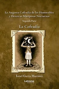 La Augusta Cofradía de las Honorables y Heroicas Mariposas Nocturnas: Segunda Parte La Cofradía