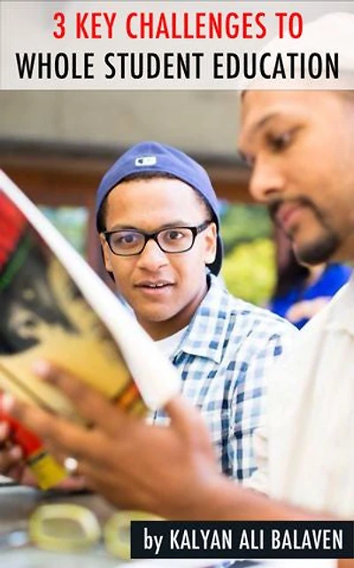 3 Key Challenges To Whole Student Education