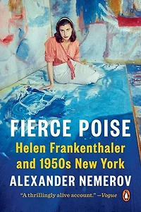Fierce Poise: Helen Frankenthaler And 1950s New York