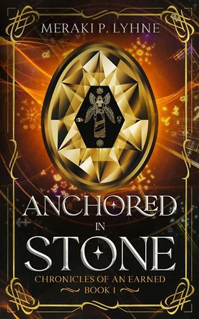 Anchored in Stone: Chronicles of an Earned, #1